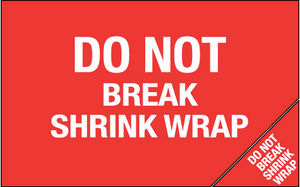 5 x 8" - "Do Not Break Shrink Wrap" (Bill of Lading) Labels 250 PER ROLL